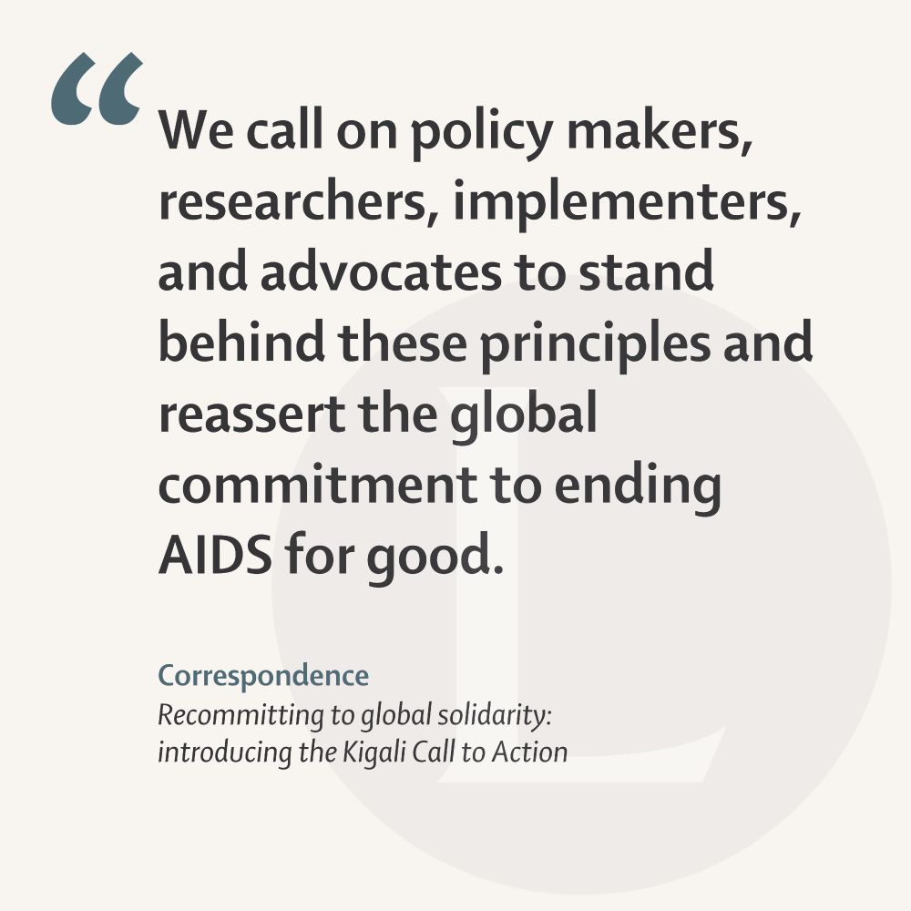 Quote from a Correspondence letter in The Lancet. Quote reads: We call on policy makers, researchers, implementers, and advocates to stand behind these principles and reassert the global commitment to ending AIDS for good.