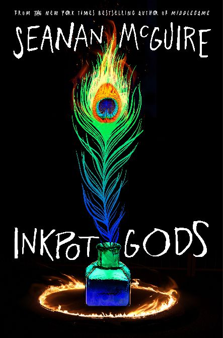 A peacock feather in an inkwell, against a black background. The feather is on fire, and the inkwell is ringed in fire. The text reads "SEANAN MCGUIRE - INKPOT GODS."