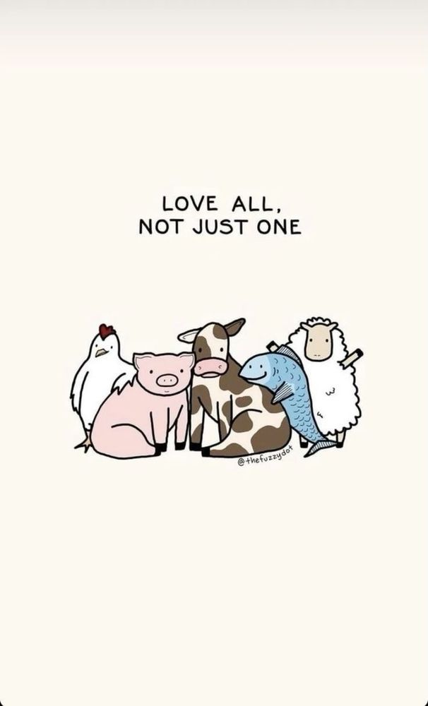 Love all. Not just one. The picture shows a chicken, a pig, a cow, a fish and a sheep. 