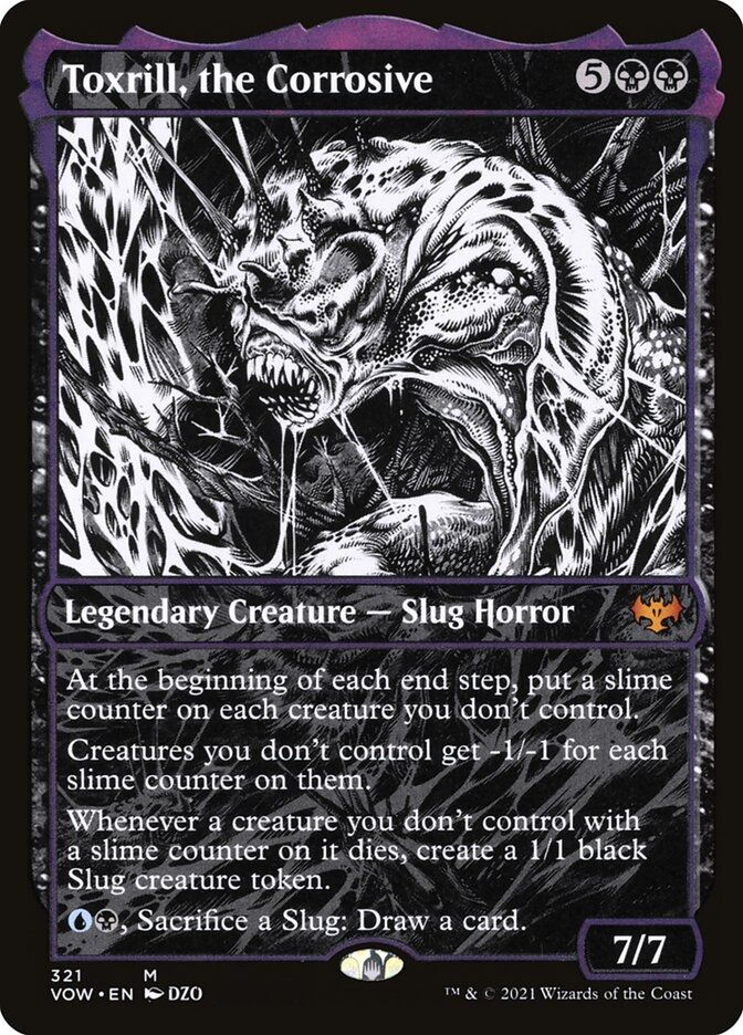 Toxrill, the Corrosive {5}{B}{B}
Legendary Creature — Slug Horror
At the beginning of each end step, put a slime counter on each creature you don't control.
Creatures you don't control get -1/-1 for each slime counter on them.
Whenever a creature you don't control with a slime counter on it dies, create a 1/1 black Slug creature token.
{U}{B}, Sacrifice a Slug: Draw a card.
7/7