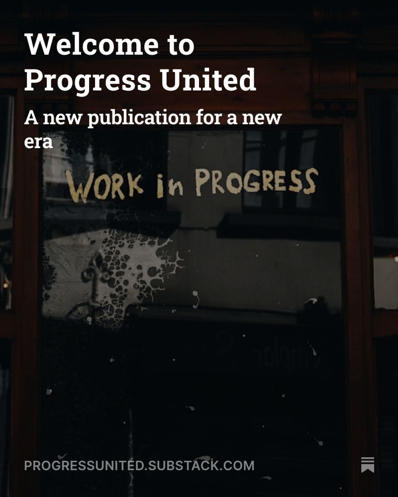 "Welcome to Progress United. A new publication for a new era." Glass windows in wood frames on building with "Work in Progress" written on one of the windows.