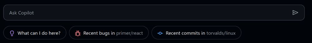 "ask copilot" text bar. below are buttons that says "what can i do here?", "recent bugs in primer/react" and "recent commits in torvalds/linux", you'd think they wouldnt open chatgpt but they do.