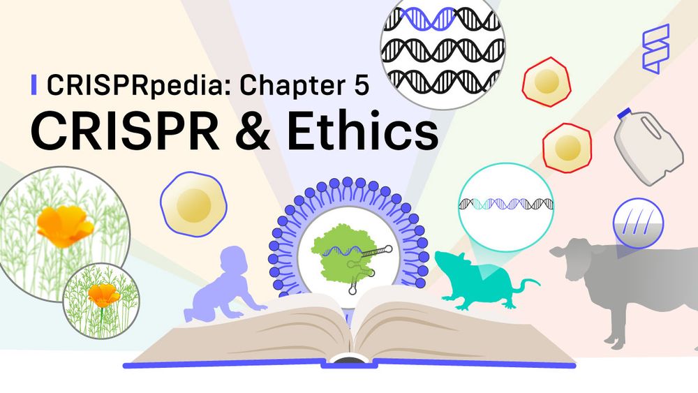 CRISPRpedia: Chapter 5
CRISPR & Ethics