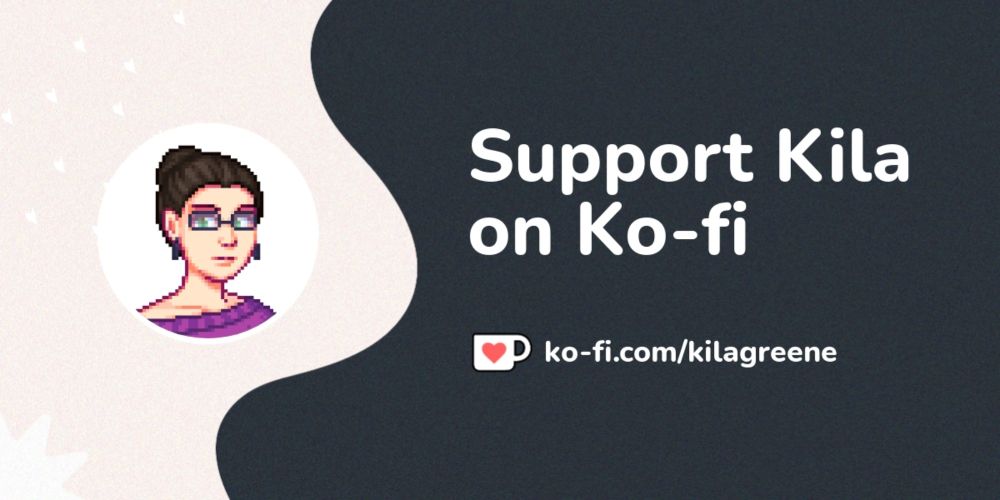 Support Kila on Ko-fi! ❤️. ko-fi.com/kilagreene