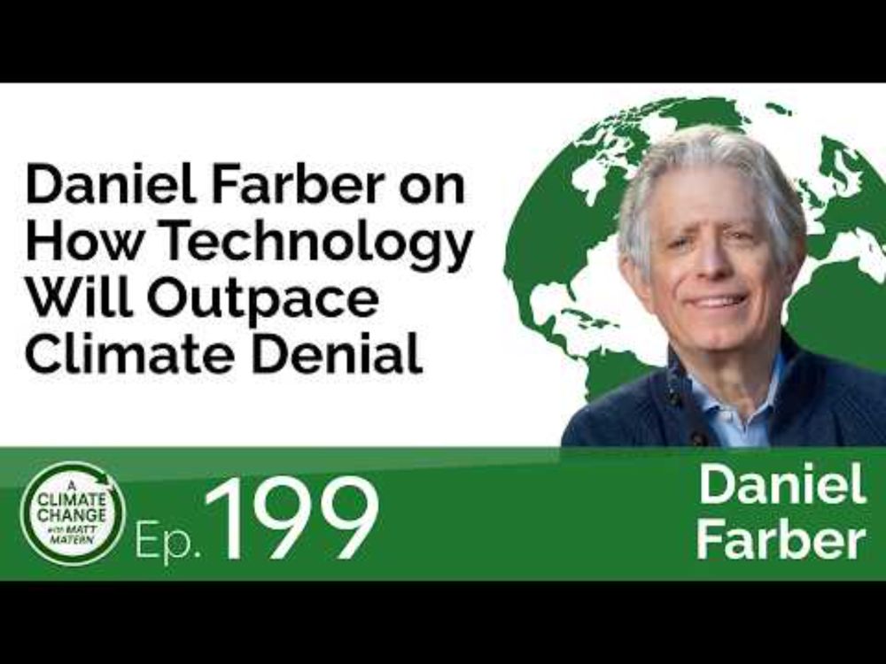 199: Daniel Farber on How Technology Will Outpace Climate Denial