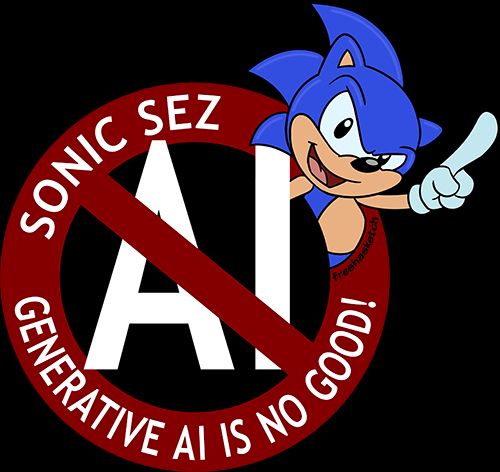large "AI" in a red circle and crossed out
sonic from the adventures of sonic the hedgehog is sticking out with one finger pointed up
the text along the edges of the circle read "sonic sez generative ai is no good"
