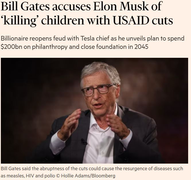 Bill Gates accuses Elon Musk of ‘killing’ children with USAID cuts. Article in Financial Times.