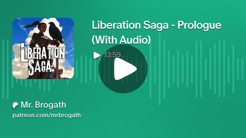 Liberation Saga - Prologue (With Audio) | Mr. Brogath