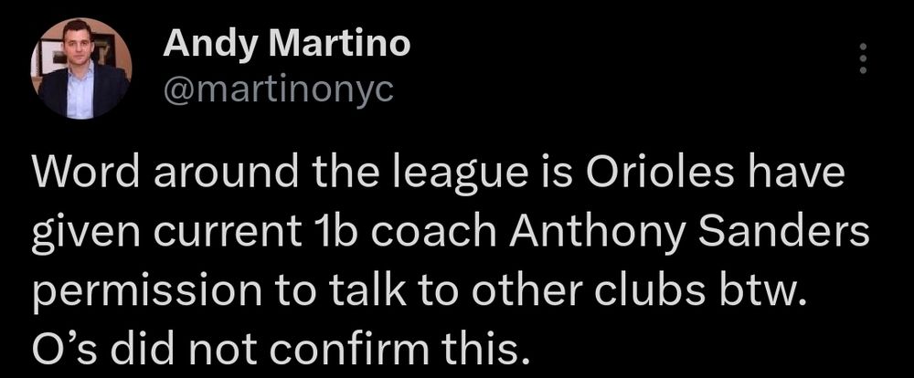 Word around the league is Orioles have given current 1b coach Anthony Sanders permission to talk to other clubs btw. O’s did not confirm this.