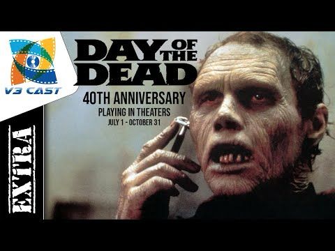 Day of the Dead 40th Anniversary - Back in Theaters!