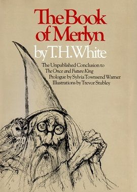 Cover of The Book of Merlyn by TH White, charcoal drawing of a bearded, long-haired wizard in glasses, wearing a conical hat with an owl on his shoulder