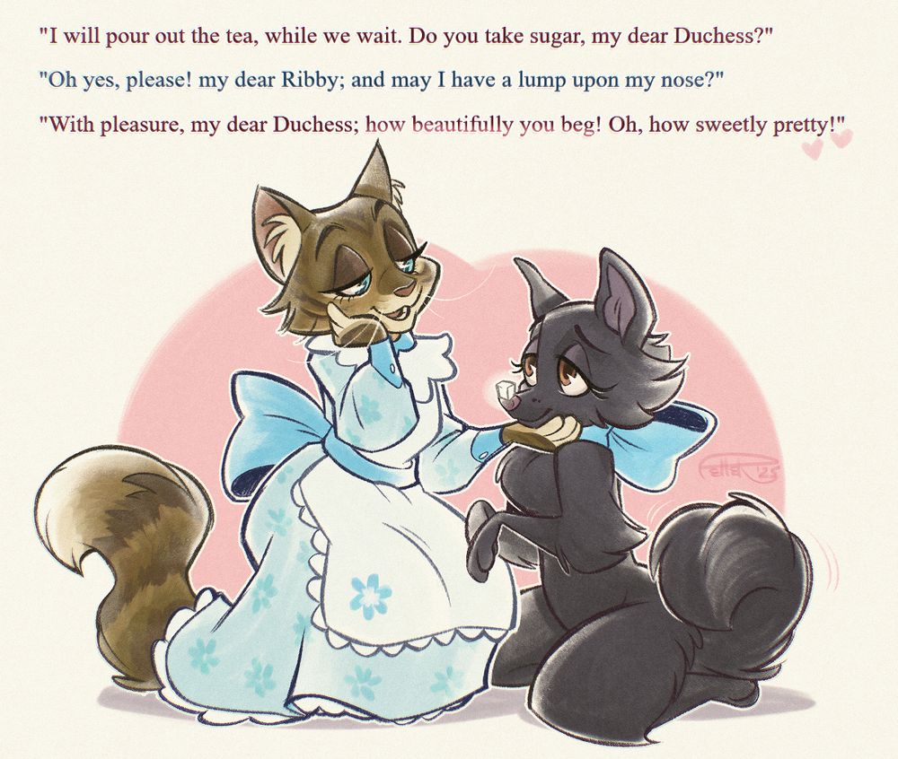a soft digital illustration of two Beatrix Potter characters, Ribby the cat and Duchess the dog, from The Tale of the Pie and the Patty-Pan. the tabby cat in her blue floral dress is adoring the fluffy black dog, who is wearing a large blue bow around her neck and balancing a sugar cube neatly on her nose. there is a quote from the story book at the top, which is relevant dialog between the two characters: 