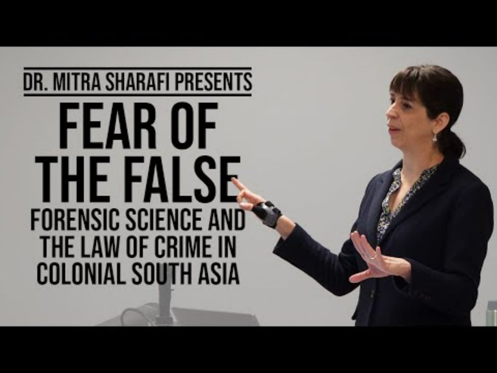 Fear of the False: Forensic Science and the Law of Crime in Colonial South Asia | Dr. Mitra Sharafi