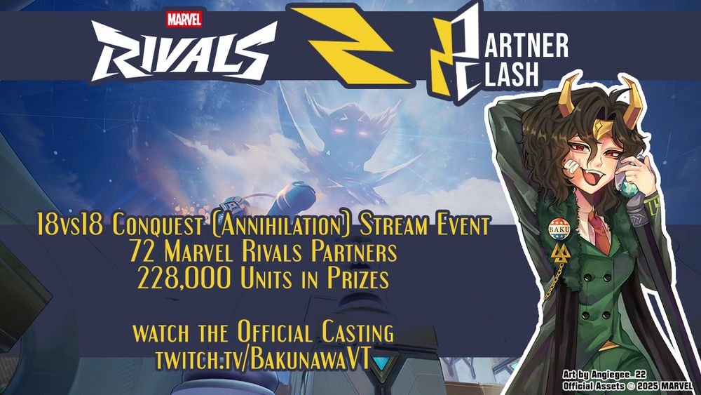 It's a promotional image for Marvel Rivals Partner Clash event. 18 VS 18 Conquest Annihilation Stream Event. 72 Marvel Rivals Partners. 196000 units in prizes. Watch the official casting at Twitch dot TV slash BakunawaVT. It shows the OP dressed up as President Loki.