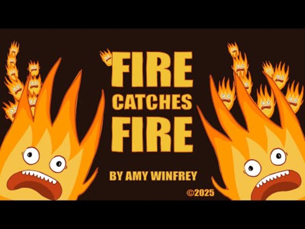Fire Catches Fire