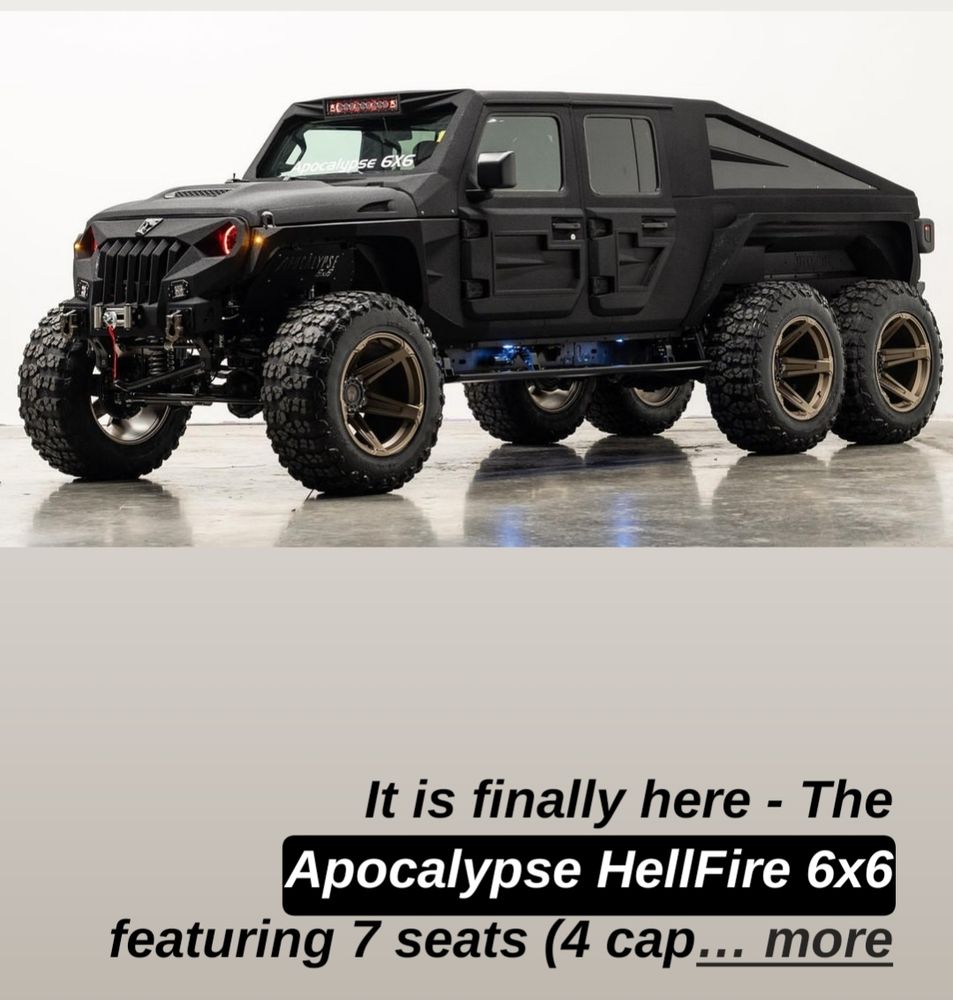 pic of a long black SUV with 6 big wheels on it with text that says

it's finally here the apocalypse hellfire 6x6 featuring 7 seats 4cap