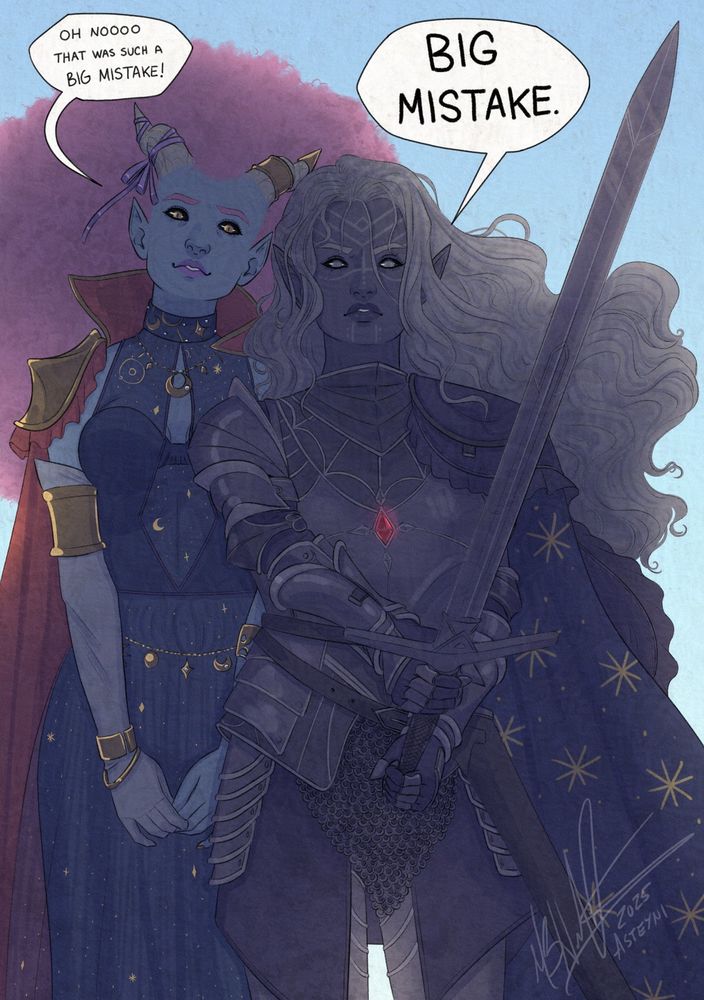 Digital watercolor painting of two dungeons and dragons characters in soft lighting and backlit. The one in front is a drow fighter/paladin with spiderweb themed full plate mail and a large sword. She has facial tattoos and a stern expression. Her pale hair is windswept, and she holds the sword threateningly at the viewer. Behind her is a tiefling sorceress with blue skin and a mass of pink curls. She wears an elegant and slightly sexy, mystical-themed dress with her hands posed demurely in front of her. The two speech bubbles read "Oh nooo you made a big mistake!" from the tiefling, and simply "BIG MISTAKE." from the drow.