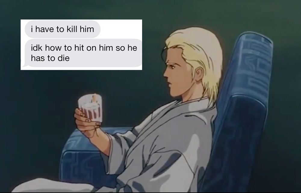 Char looking at his glass of whiskey in Char's Counterattack.  a text message on top says "I have to kill him. idk how to hit on him so he has to die"