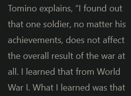 Tomino explains, "I found out that one soldier, no matter his achievements, does not affect the overall result of the war at all.  I learned that from World War I."