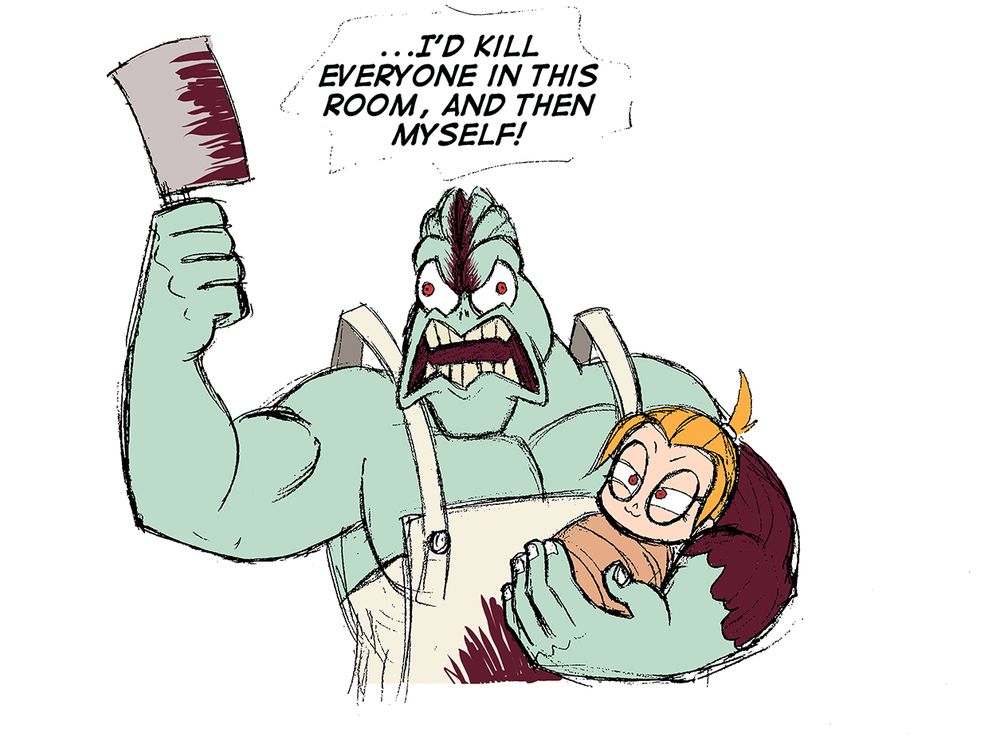 Ken wields the meat cleaver threateningly in one hand while still cradling Mel with the other. His mouth is open in an angry scream and his eyes are crazed. Baby Mel has a mischievous smile on her face.

Ken: ...I'D KILL EVERYONE IN THIS ROOM, AND THEN MYSELF!