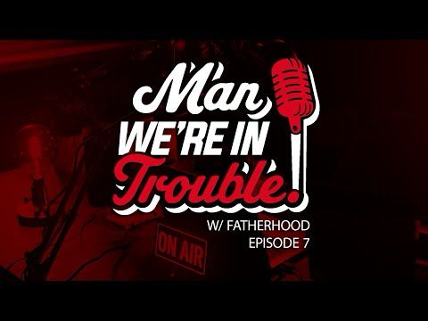 Man, We're in Trouble_Episode7_finaledit_V2_submitthisone_finalcut_butforrealthistime