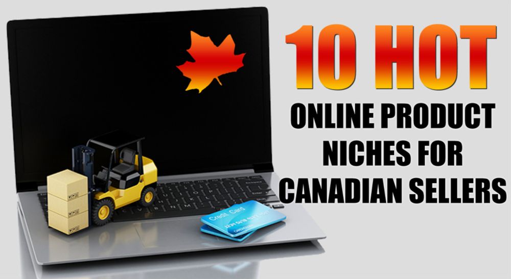 10 Hot Online Product Niches for Canadian Sellers in 2023