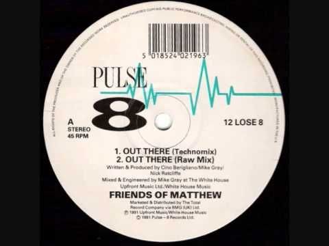 Friends Of Matthew - Out There (Technomix)