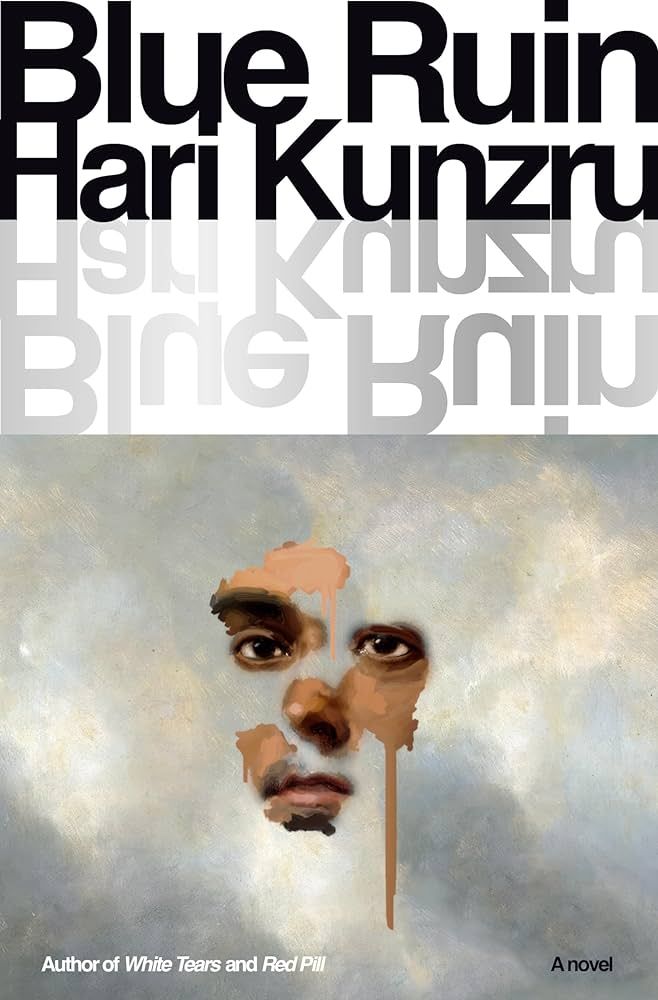 Cover of Blue Ruin, black sans serif font, reflected in a kind of silvery mirror. A novel by Hari Kunzru, designed by John Gall, with a face emerging from clouds by Chad Wys. 