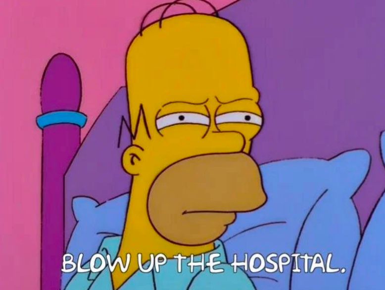 Homer Simpson angrily squinting with text saying "blow up the hospital"
