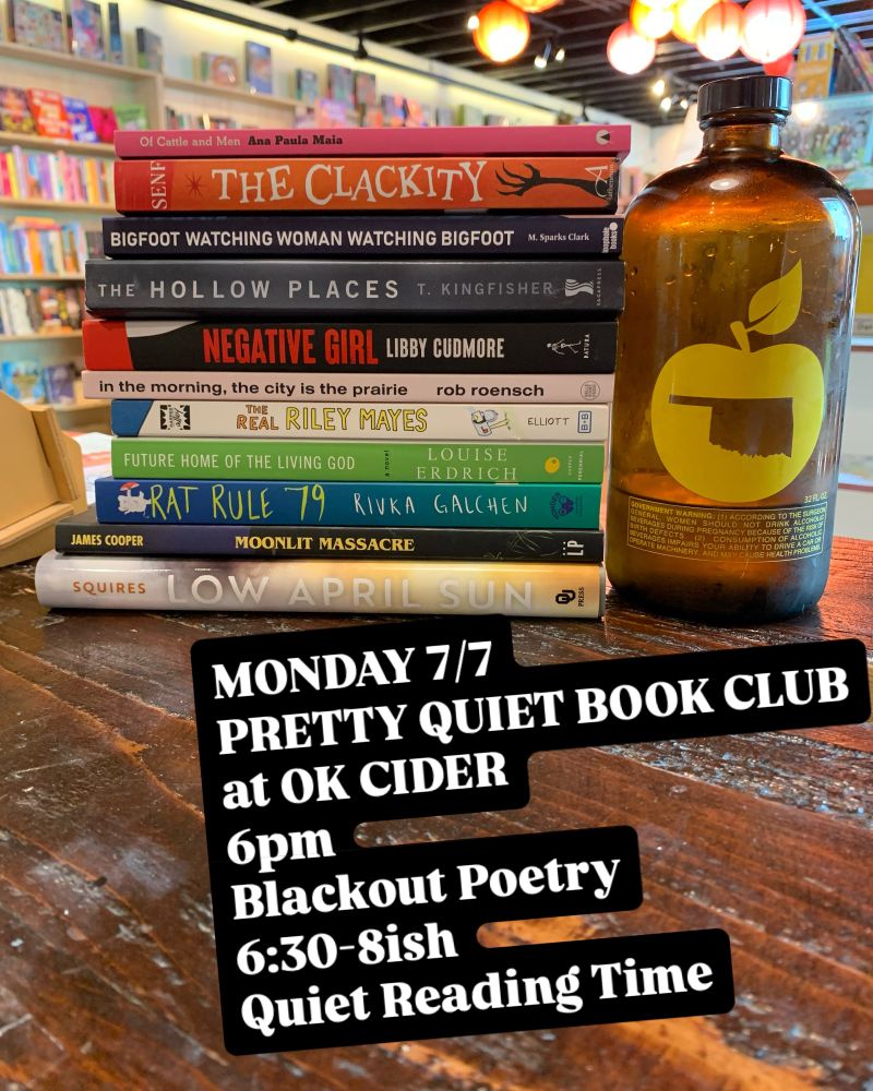 A picture of a stack of books next to an OK Cider Co. growler with the following text below it:
 “Monday 7/7
Pretty Quiet Book Club
at OK Cider
6pm
Blackout Poetry
6:30-8ish
Quiet Reading Time”