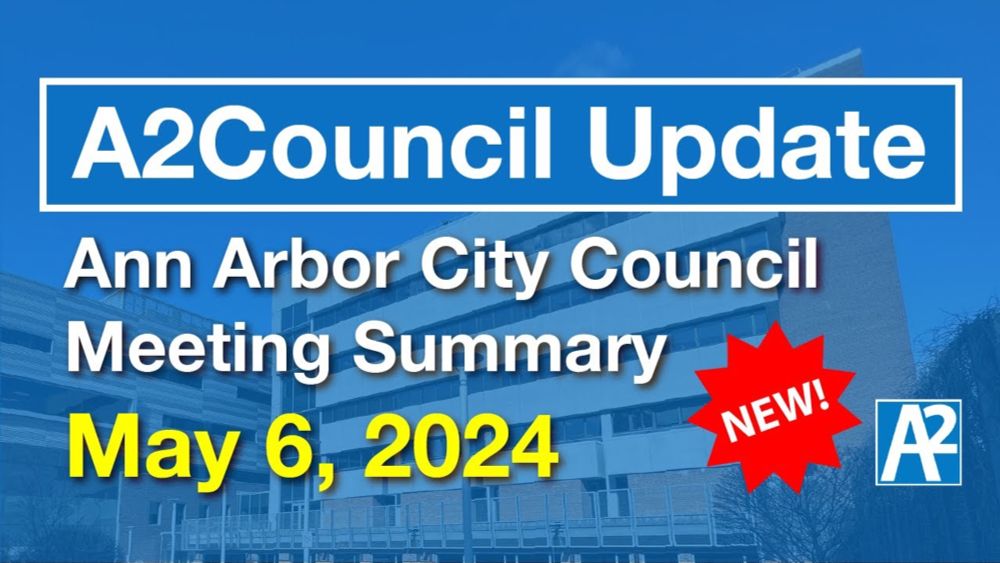 A2Council Update: May 6, 2024 Ann Arbor City Council Meeting