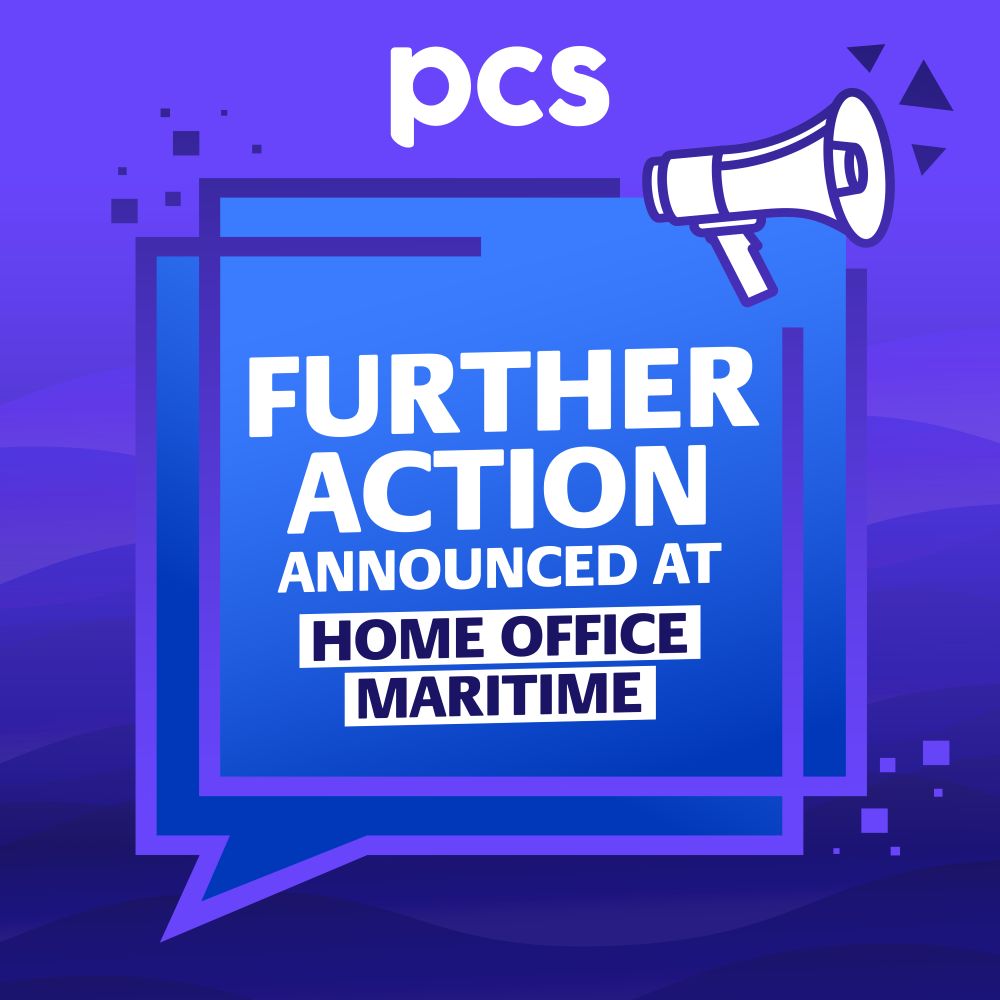 The graphic shows a speech bubble and a loud hailer and the text reads PCS further action announced at Home Office Maritime.