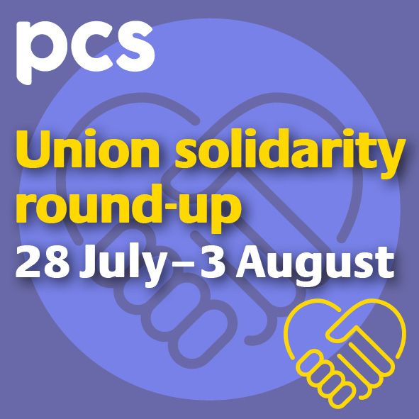 The background image shows two hands clasped in a heart shape overlaid with text which reads PCS union solidarity round-up 28 July to 3 August