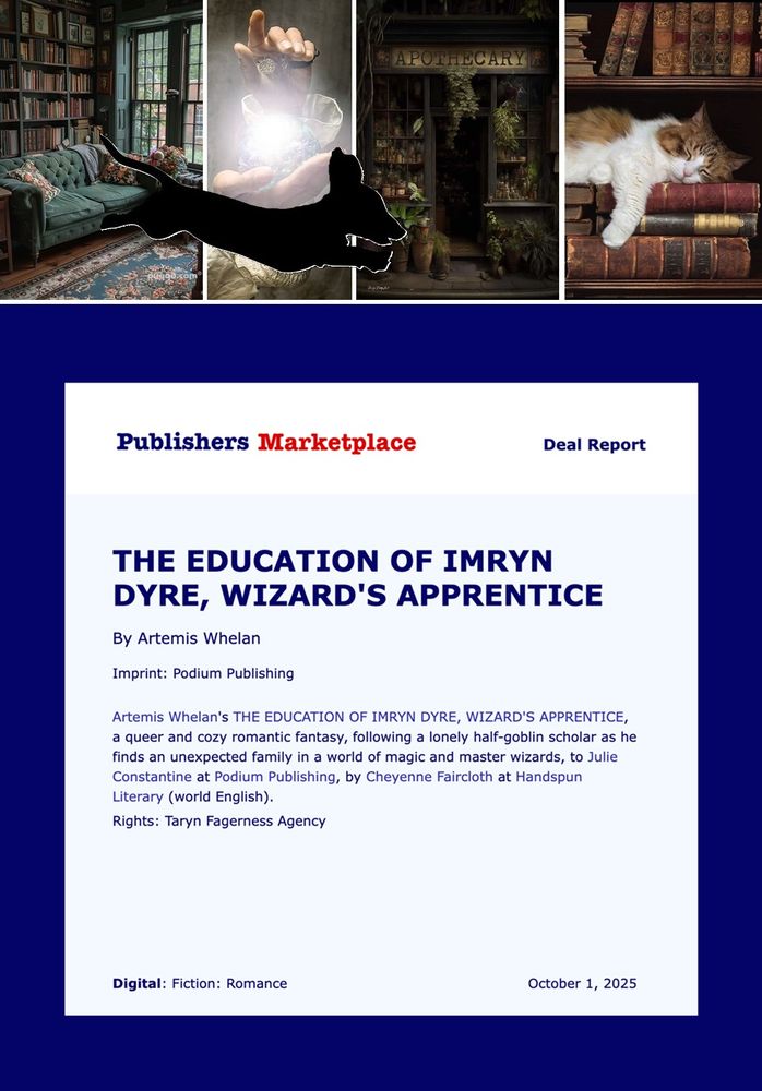 Moodboard showing some cozy, magical library scenes with a cat and dachshund. Below the Moodboard is a Publisher's Marketplace announcement for my cozy fantasy, THE EDUCATION OF IMRYN DYRE, WIZARD'S APPRENTICE