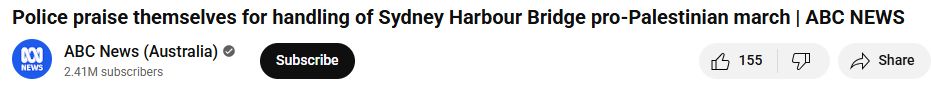 screenshot of the title of a youtube video by ABC news australia: "Police praise themselves for handling of Sydney Harbour Bridge pro-Palestinian march | ABC NEWS"