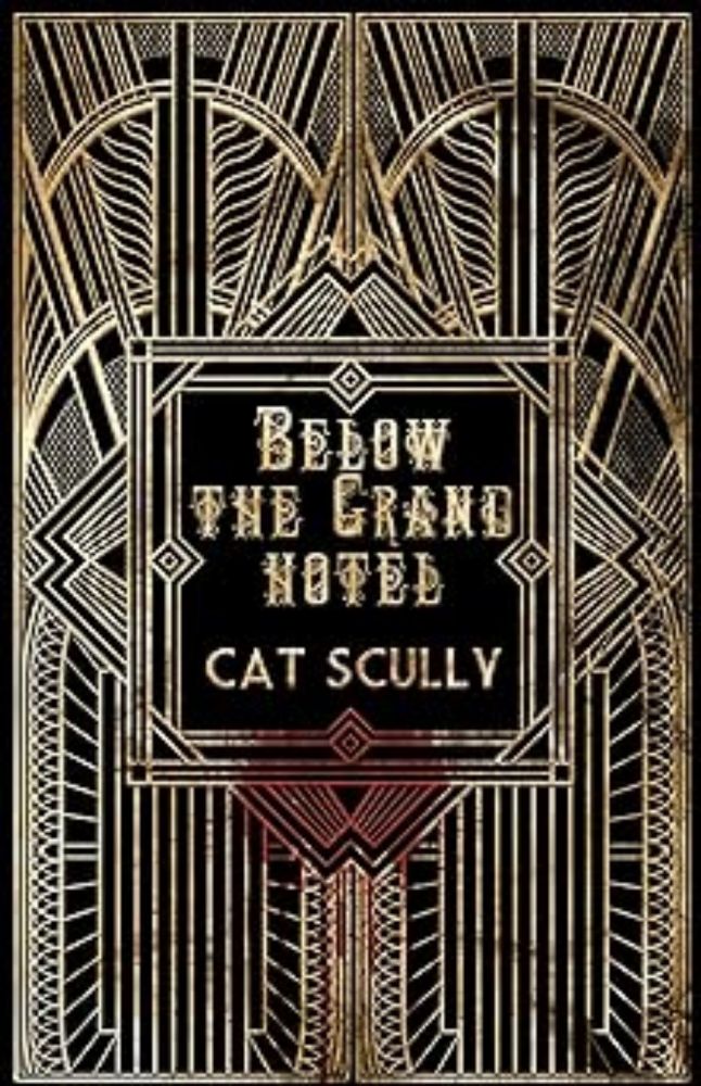 Amazon.com: Below the Grand Hotel: 9781960988584: Scully, Cat: Books