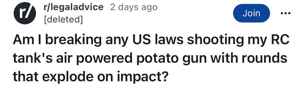 r/legaladvice

Am I breaking any US laws shooting my RC tank's air powered potato gun with rounds that explode on impact?
