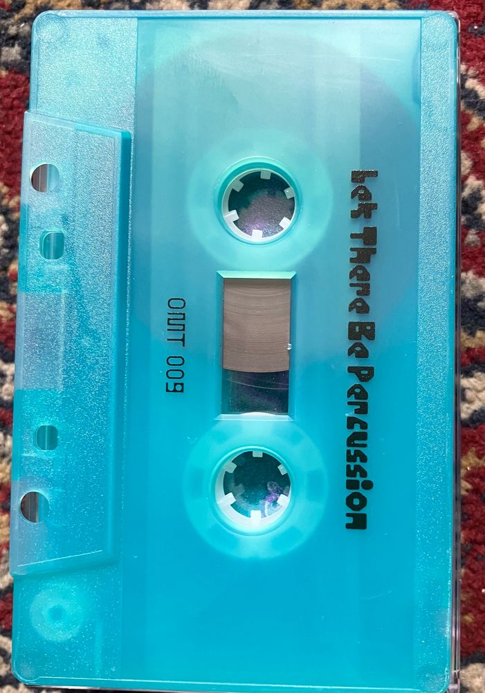 Side A
Aqua blue cassette with black lettering 
Let There Be Percussion 
OMT 009