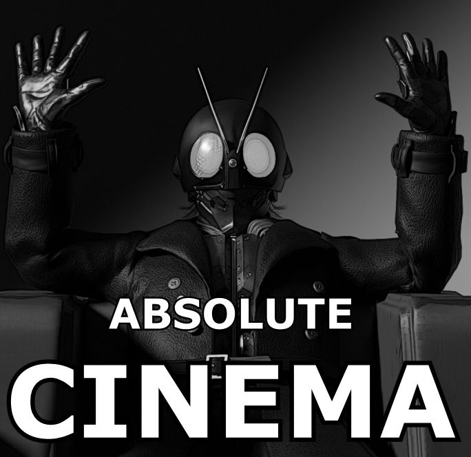Absolute cinema.