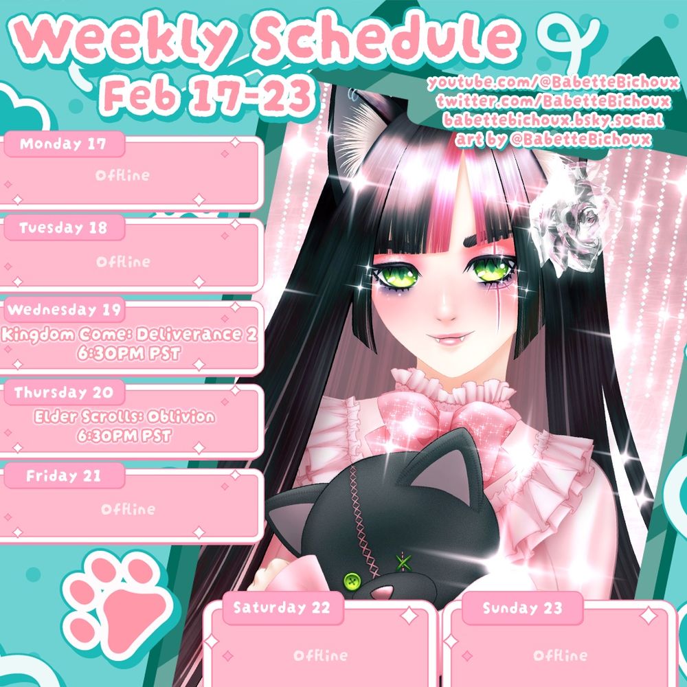 babo schedule with pic of sparkly babo~ Wednesday the 19th 6:30PM PST Kingdom Come: Deliverance 2, Thursday the 20th 6:30PM PST Elder Scrolls: Oblivion, all other days offline 