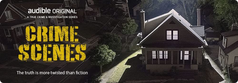 "Audible Original: A True Crime and Investigation Series"
CRIME SCENES
The truth is more twisted than fiction

Picture of an American suburban house, with lots of shadows. All very moody and scary. 