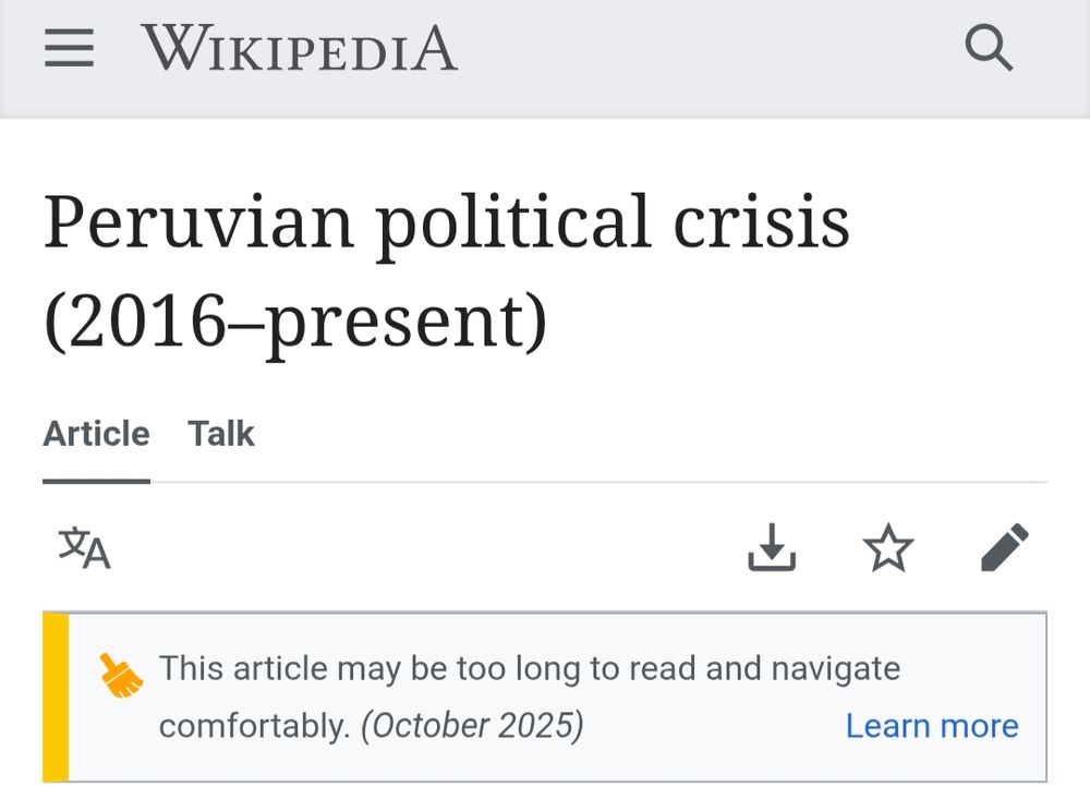 Screen shot of the title to the Wikipedia article on the ongoing Peruvian political crisis. It shows a warning for editors that reads "this article may be too long to read and navigate comfortably", which is very ironic, all things considered.