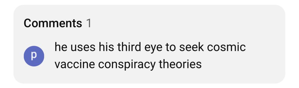 Comments 1
he uses his third eye to seek cosmic vaccine conspiracy theories