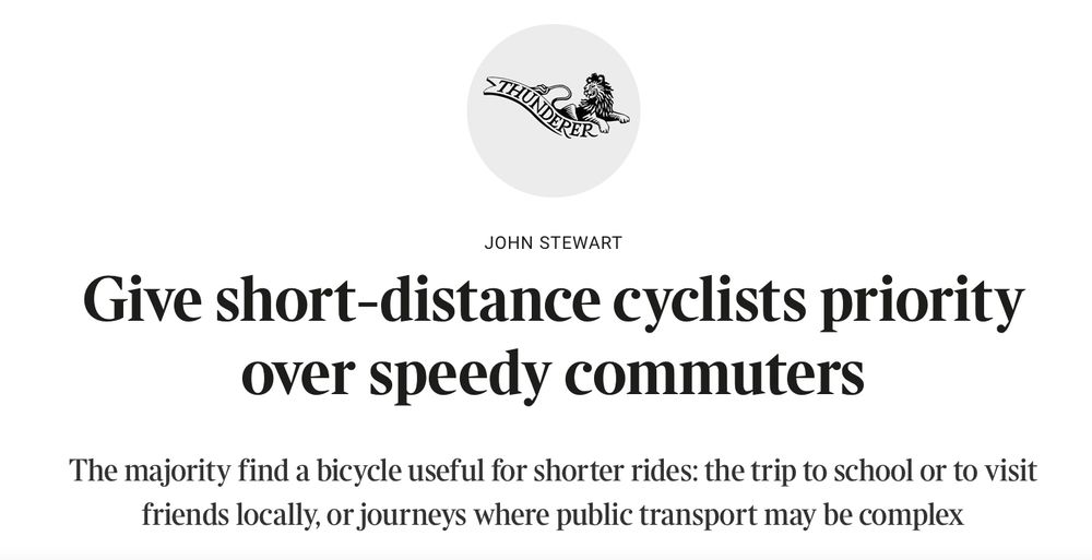 JOHN STEWART
Give short-distance cyclists priority over speedy commuters
The majority find a bicycle useful for shorter rides: the trip to school or to visit friends locally, or journeys where public transport may be complex