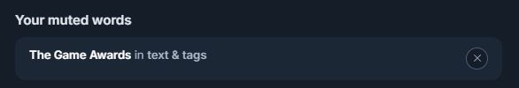 A screenshot of the section "Your muted words" within the "Moderation" setting from Bluesky. It shows "The Game Awards in text & tags" right beneath it.