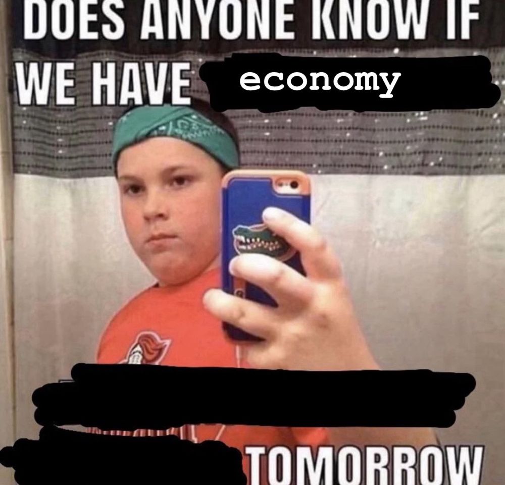 DOES ANYONE KNOW IF
WE HAVE
economy
TOMORROW
