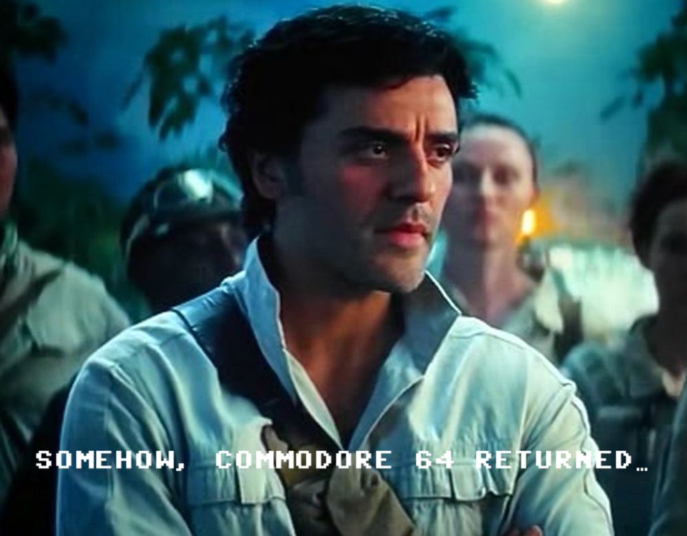 Poe from star wars saying Somehow, Commodore 64 returned