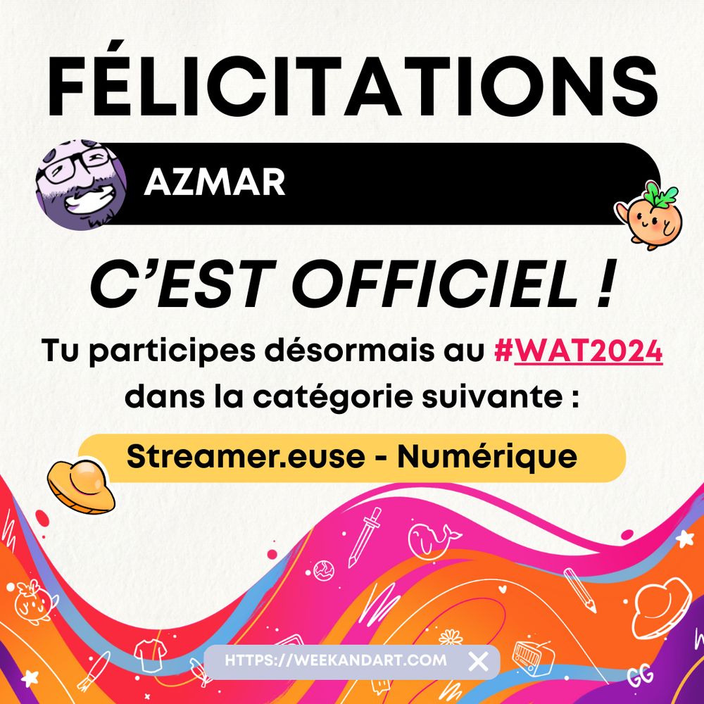 Je participe au WAT 2024 dans la catégorie Streamer numérique, toutes les infos du WAT sur https://weekandart.com