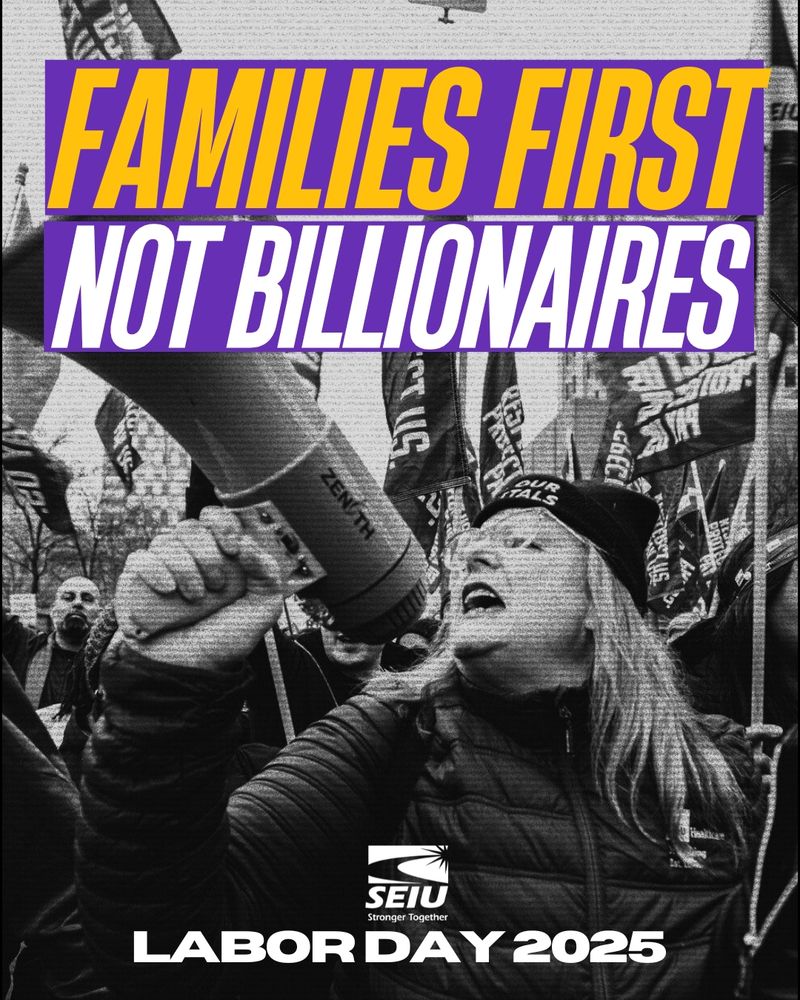 Poster for a labor rally with 'Families First Not Billionaires' in bold text. Features an image of a person raising a fist at a protest. Includes SEIU and Labor Day 2025 logos.