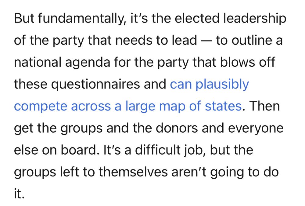 But fundamentally, it's the elected leadership of the party that needs to lead — to outline a national agenda for the party that blows off these questionnaires and can plausibly compete across a large map of states. Then get the groups and the donors and everyone else on board. It's a difficult job, but the groups left to themselves aren't going to do it.